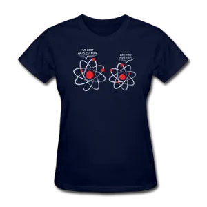 "I've Lost an Electron" - Women's T-Shirt